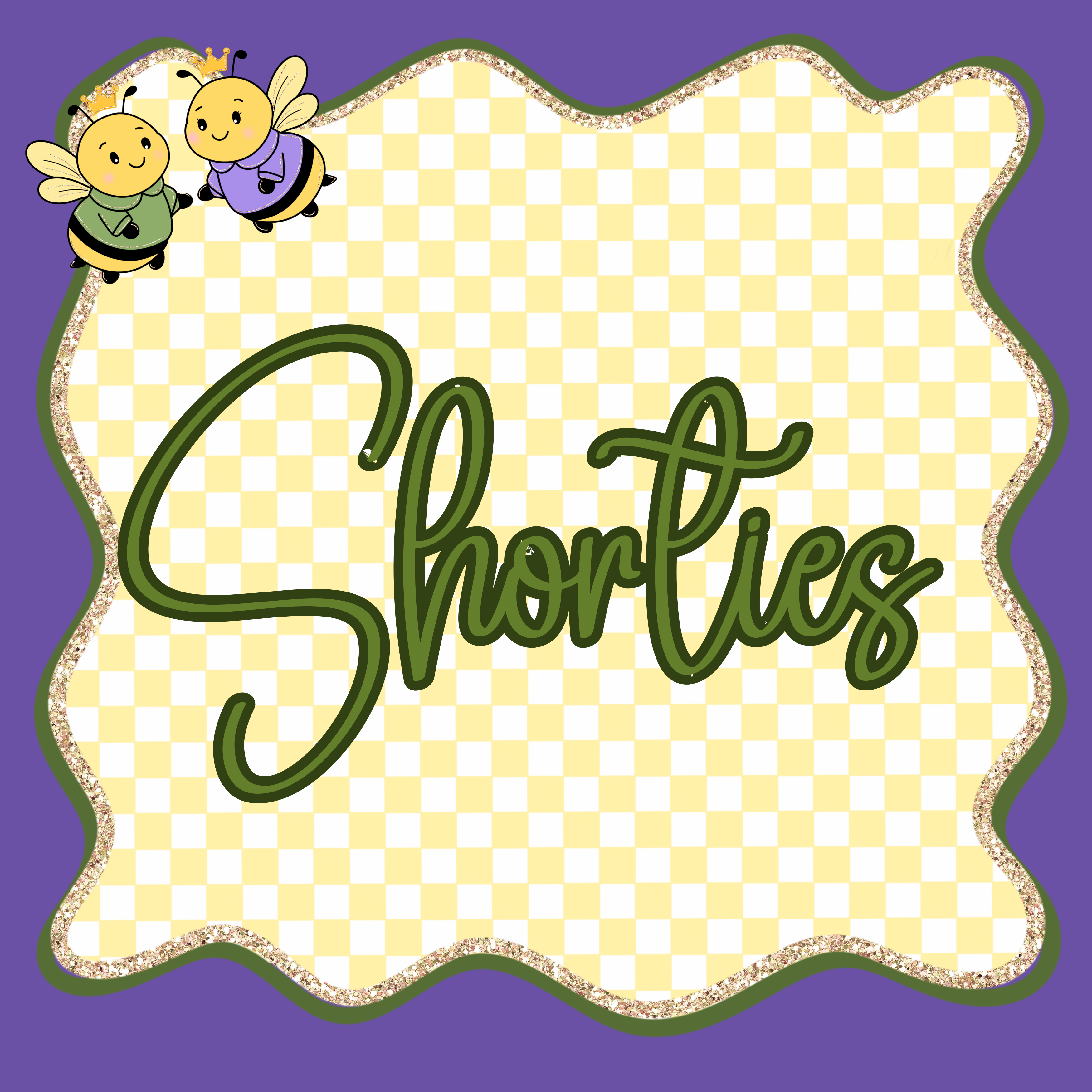 Shorties!